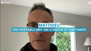 Test client  VHF portable OrangeMarine WPH 300 étanche et flottante  Nautigamescom [upl. by Nesline939]