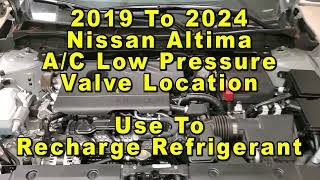 Nissan Altima AC Low Pressure Valve Port Location Use To Recharge Refrigerant 2019 To 2024 HVAC [upl. by Aisek]