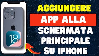 Come aggiungere app alla schermata principale su iPhone  iOS 18 [upl. by Einnal]