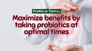 Best Time to Take Probiotics Optimal Practices for Maximum Benefit [upl. by Ailhad]