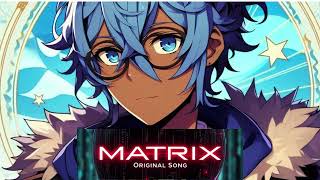 MATRIX AI Original Song [upl. by Erena]