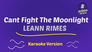 LeAnn Rimes  Cant Fight The Moonlight karaoke [upl. by Norek416]