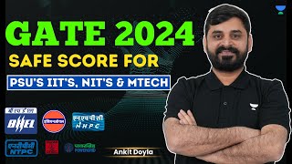 GATE 2024  SAFE SCORE FOR  PSUs IITs NITs amp MTech by Ankit Doyla Sir [upl. by Haldes362]