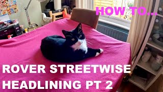 CAR HEADLINING REFURB PT2 NEW MATERIAL AND REFIT Rover Streetwise Ep 5 [upl. by Gilberta]