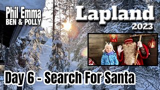 Lapland 2023  Day 6  Search For Santa [upl. by Fesoj]