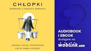 CHŁOPKI OPOWIEŚĆ O NASZYCH BABKACH  JOANNA KUCIELFRYDRYSZAK  AUDIOBOOK PL [upl. by Sivek]