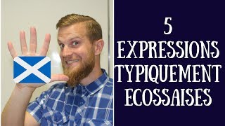 5 expressions typiquement Ecossaises [upl. by Deragon]