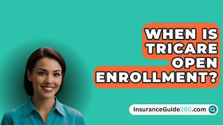 When Is TRICARE Open Enrollment  InsuranceGuide360com [upl. by Singband677]