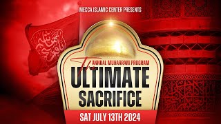 The Ultimate Sacrifice  Annual Muharram Program  Mecca Islamic Center [upl. by Nyasuh]