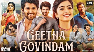 Geetha Govindam Full Movie In Hindi  Rashmika Mandanna Vijay Deverakonda Nithya  Review amp Facts [upl. by Des]