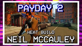 Payday 2 Neil McCauley Heat Build [upl. by Eggleston909]