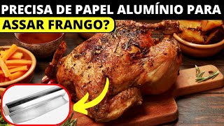 PARA ASSAR FRANGO PRECISA DE PAPEL ALUMÍNIO [upl. by Eugeniusz148]