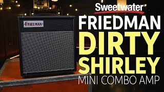 Friedman Dirty Shirley Mini Combo Amp Review [upl. by Gnov807]