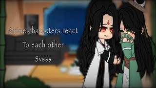 Characters react to each other svsss ⚠️ships⚠️  really bad [upl. by Anerb]