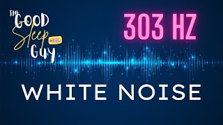 🎧 303Hz White Noise for Deep Sleep and Meditation  Block Out Noise amp Drift Off Easily [upl. by Ruckman]