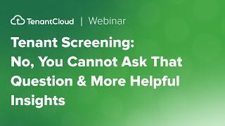 TenantCloud Webinar on Tenant Screenings  Tenant Screening Questions You Cannot Ask amp More [upl. by Dewayne]