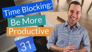 Get More Done with Time Blocking amp Google Calendar Blocking [upl. by Asirb]