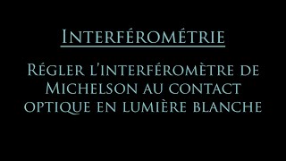 Réglage de linterféromètre de Michelson en lame dair en lumière blanche [upl. by Daye174]