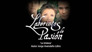 Laberintos de Pasión  Soundtrack La Tristeza [upl. by Vitia]