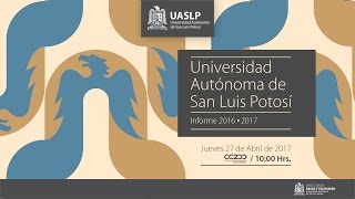 Informe 2016  2017 Universidad Autónoma de San Luis Potosí [upl. by Hplodnar276]