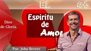 El Espíritu de Amor 6QUEBRANTANDO LA INTIMIDACIÓN John Bevere en espanol [upl. by Ettenim616]