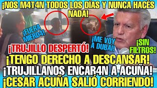 ¡TRUJILLANOS EXPLOT4N LE CANTAN SUS VERDADES AL CASTILLIST4 ACUÑA X ABANDONAR SU REGIÓN EN EL CAOS [upl. by Niffirg874]