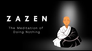 Zazen  The Meditation of Doing Nothing [upl. by Orsini42]