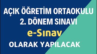 Açık Öğretim Ortaokulu 2 Dönem Sınavı eSınav Olarak Yapılacak İşte eSınav Detayları [upl. by Drobman672]