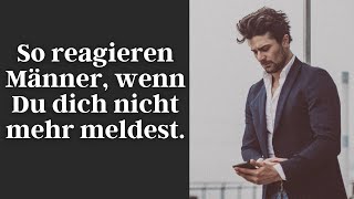 So reagieren Männer wenn Du dich nicht mehr meldest [upl. by Marella]