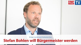 Bürgermeisterwahl Kaltenkirchen Stefan Bohlen will Bürgermeister werden [upl. by Asiral]