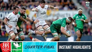 Ulster v Connacht  Instant Highlights  QuarterFinal  URC 202223 [upl. by Atiruam]