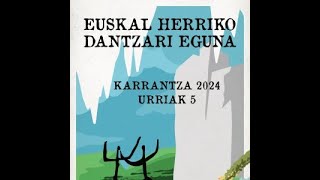 EUSKAL HERRIKO DANTZARI EGUNA KARRANTZA 2024GORANTZAILEAK DANTZA TALDEA SONDIKABIZKAIA [upl. by Che190]