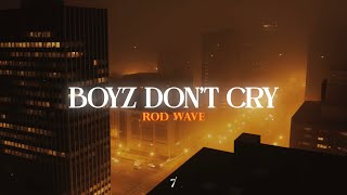 Rod Wave  Boyz Dont Cry [upl. by Uta]