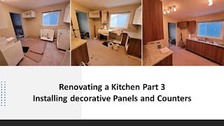 Renovating a Kitchen part 3  Installing decorative panels and counters [upl. by Yrolam570]