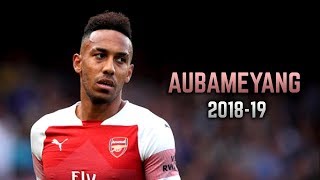 PierreEmerick Aubameyang 201819  Goals amp Dribbling Skills [upl. by Aynom]