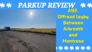 Parkup Review A92 off road layby between Arbroath and Montrose Scotland [upl. by Winshell]