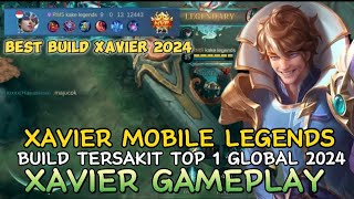 XAVIER MOBILE LEGENDS  BUILD XAVIER TERSAKIT TOP 1 GLOBAL 2024  XAVIER GAMEPLAY  MOBILE LEGENDS [upl. by Aizan]