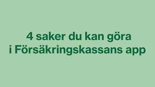 4 bra saker med Försäkringskassans app [upl. by Anahir]