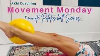 Movement Monday 5 minute Pilates Ball Series [upl. by Atelokin31]