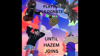 STREAMING PLS DONATE UNTIL HAZEM JOINS [upl. by Idac830]