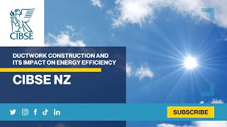 CIBSE NZ  Ductwork Construction and its Impact on Energy Efficiency [upl. by Itraa383]