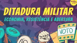 DITADURA MILITAR Economia resistência e abertura  Resumo de História do Brasil para o Enem [upl. by Eulalie152]