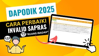 Dapodik 2025 Memperbaiki Invalid Sapras Ruang Ibadah [upl. by Yirinec929]