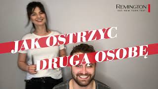 TUTORIAL REMINGTON quotJak ostrzyc drugą osobę przy pomocy maszynki do włosówquot [upl. by Dorrehs]