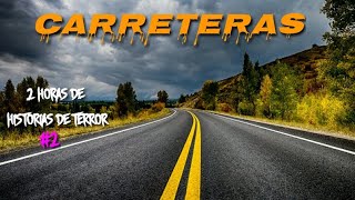 2 Horas de Historias de Terror Reales Ocurridas en CARRETERAS 2 [upl. by Mycah]