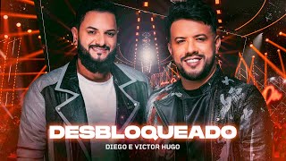 Diego e Victor Hugo  Desbloqueado Ao Vivo [upl. by Llennoc]