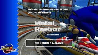 Sonic Adventure 2 Battle PC  Metal Harbor M1  No rings  Arank [upl. by Doehne]