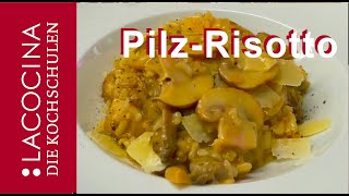 Saftig und schön schlonzig unser PilzRisotto  Rezept der La Cocina Kochschulen [upl. by Frager]