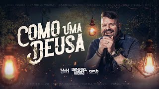 COMO UMA DEUSA Amor e poder  Danniel Vieira [upl. by Wayolle]