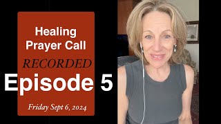 HEALING PRAYER CALL Podcast Episode 5 [upl. by Vizzone531]